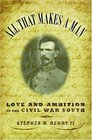 All That Makes a Man Love and Ambition in the Civil War South