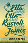 Etta and Otto and Russell and James A Novel