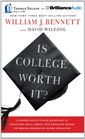 Is College Worth It A Former United States Secretary of Education and a Liberal Arts Graduate Expose the Broken Promise of Higher Education