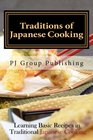 Traditions of Japanese Cooking Learning Basic Recipes in Traditional Japanese Cooking