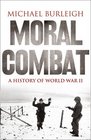 Moral Combat A History of World War II