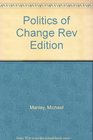 Politics of Change Rev Edition