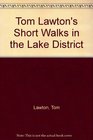 Tom Lawton's Short Walks in the Lake District