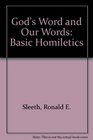 God's Word and Our Words Basic Homiletics