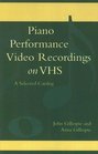 Piano Performance Video Recordings on VHS A Selected Catalog