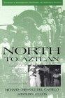 North to Aztlan A History of Mexican Americans in the United States