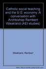 Catholic social teaching and the US economy A conversation with Archbishop Rembert Weakland