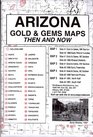 Arizona Gold  Gems Maps Then  Now