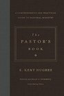 The Pastor's Book A Comprehensive and Practical Guide to Pastoral Ministry