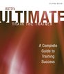 ASTD's Ultimate Train the Trainer