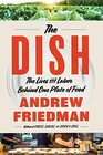 The Dish The Lives and Labor Behind One Plate of Food A Vivid Exploration of Food and Community Perfect for Fall 2024 Discover the Craft and Care Behind the Journey of a Single Meal