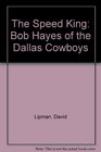 The Speed King Bob Hayes of the Dallas Cowboys