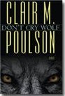 Don't Cry Wolf  A Novel