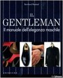 Il gentleman Il manuale dell'eleganza maschile