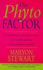 Phyto Factor The A Revolutionary Way to Boost Overall Health  Reducing the Risk of Cancer Heart Disease and Osteoporosis  And to Control the Menopause Naturally
