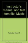 Instructor's manual and test item file Music