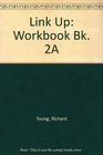 Link Up Workbook Bk 2A