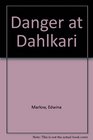 Danger at Dahlkari