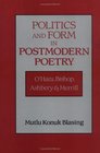 Politics and Form in Postmodern Poetry  O'Hara Bishop Ashbery and Merrill