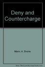 Deny and Countercharge