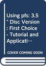 Using pfs 35 Disc Version First Choice  Tutorial and Applications for Colleges