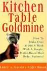 Kitchen Table Goldmine How to Make over 1000 a Week With a Simple HomeBased Mail Order Business