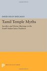 Tamil Temple Myths Sacrifice and Divine Marriage in the South Indian Saiva Tradition