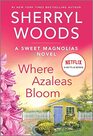 Where Azaleas Bloom A Novel