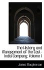The History and Management of the EastIndia Company Volume 1