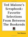 Ted Malone's Scrapbook Favorite Selections From Between The Bookends