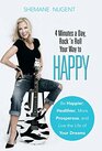 4 Minutes a Day Rock 'n Roll Your Way to HAPPY Be Happier Healthier More Prosperous and Live the Life of Your Dreams