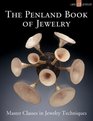 The Penland Book of Jewelry Master Classes in Jewelry Techniques