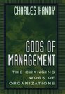 Gods of Management The Changing Work of Organizations