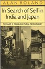 In Search of Self in India and Japan  Toward a CrossCultural Psychology