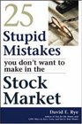 25 Stupid Mistakes You Don't Want to Make in the Stock Market