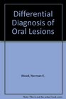 Differential Diagnosis of Oral Lesions