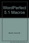 Wordperfect 51 Macros/Book and Disk