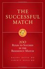 The Successful Match 200 Rules to Succeed in the Residency Match