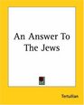 An Answer To The Jews