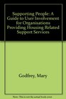 Supporting People A Guide to User Involvement for Organisations Providing Housing Related Support Services