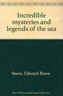 Incredible Mysteries and Legends of the Sea