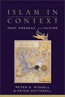 Islam in Context Past Present and Future