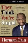 They Think You're Stupid Why Democrats Lost Your Vote and What Republicans Must Do to Keep It