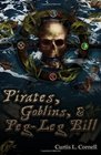 Pirates, Goblins, & Peg-Leg Bill