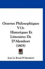 Oeuvres Philosophiques V13 Historiques Et Litteraires De D'Alembert