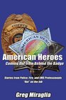 American Heroes Coming Out From Behind The Badge Stories From Police Fire And Ems Professionals ''Out'' On The Job