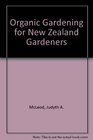 Organic Gardening for New Zealand Gardeners