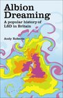 Albion Dreaming A popular history of LSD in Britain