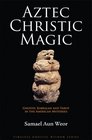 Aztec Christic Magic Gnostic Kabbalah and Tarot in the American Mysteries
