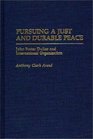 Pursuing a Just and Durable Peace John Foster Dulles and International Organization